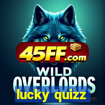 lucky quizz